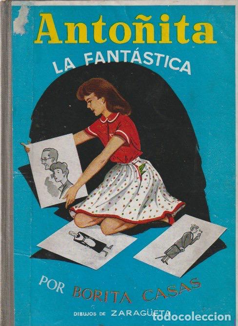 Libros de segunda mano: Anto&ntilde;ita la fant&aacute;stica / por Borita Casas ; dibujos de Zarag&uuml;eta- 1956?