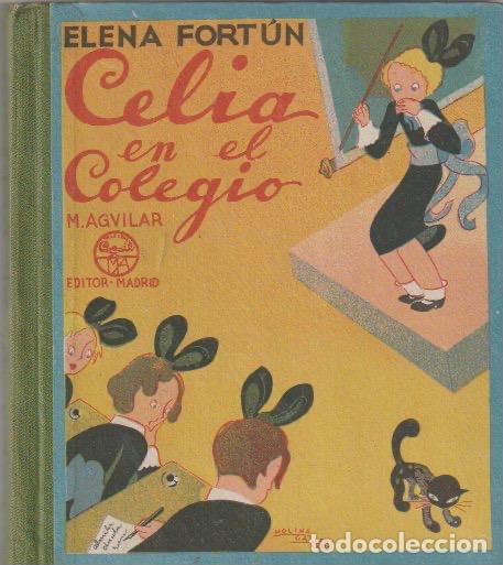 Libros de segunda mano: Celia en el colegio / Elena Fort&uacute;n ; dibujos Molina Gallent- 1942