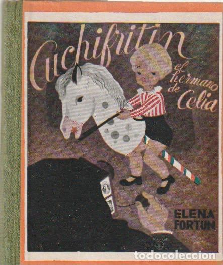 Libros de segunda mano: Cuchifrit&iacute;n, el hermano de Celia / Elena Fort&uacute;n - 1940