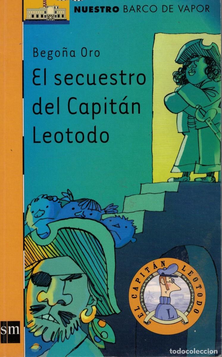 Libros de segunda mano: Bego&ntilde;a Oro, El secuestro del Capit&aacute;n Leotodo
