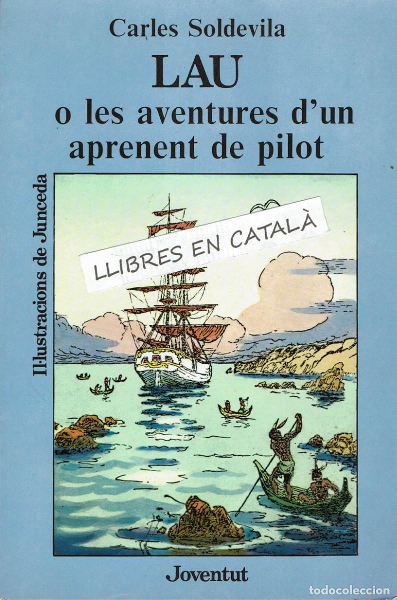 Libros de segunda mano: Lau o les aventures d'un aprenent de pilot / Carles Soldevila