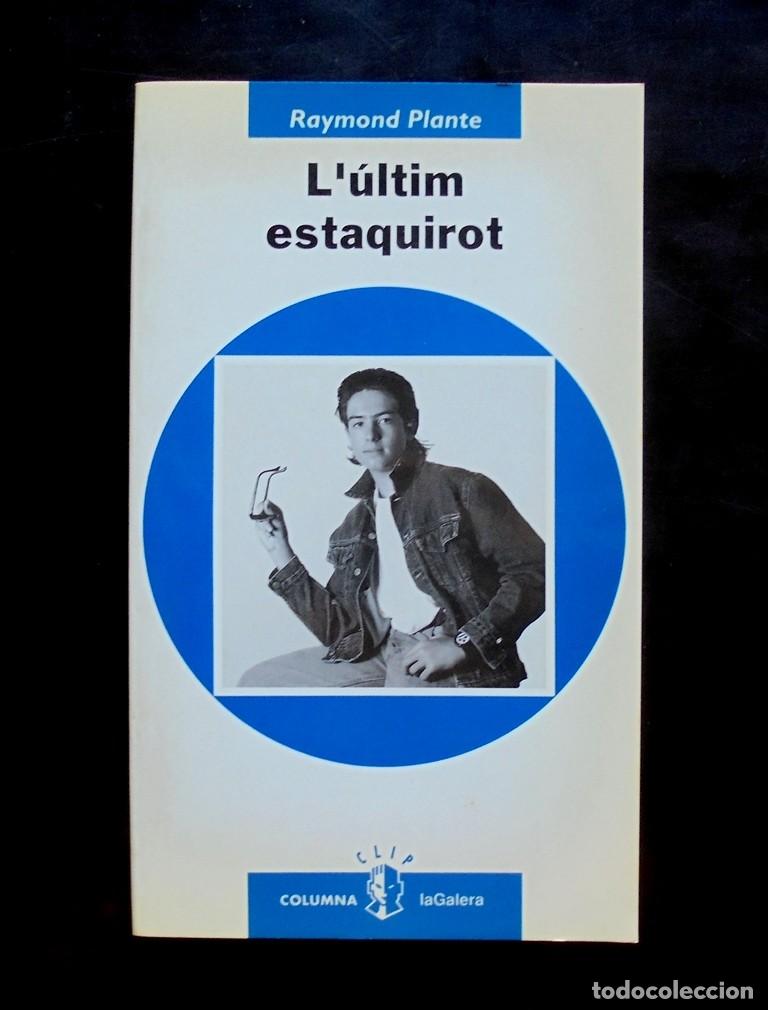 Libros de segunda mano: L&rsquo;&uacute;ltim estaquirot Raymond Plante 1993 1a ed. Columna La Galera