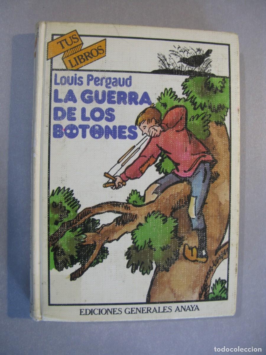 Libros de segunda mano: LA GUERRA DE LOS BOTONES - LOUIS PERGAUD - TUS LIBROS ANAYA #15