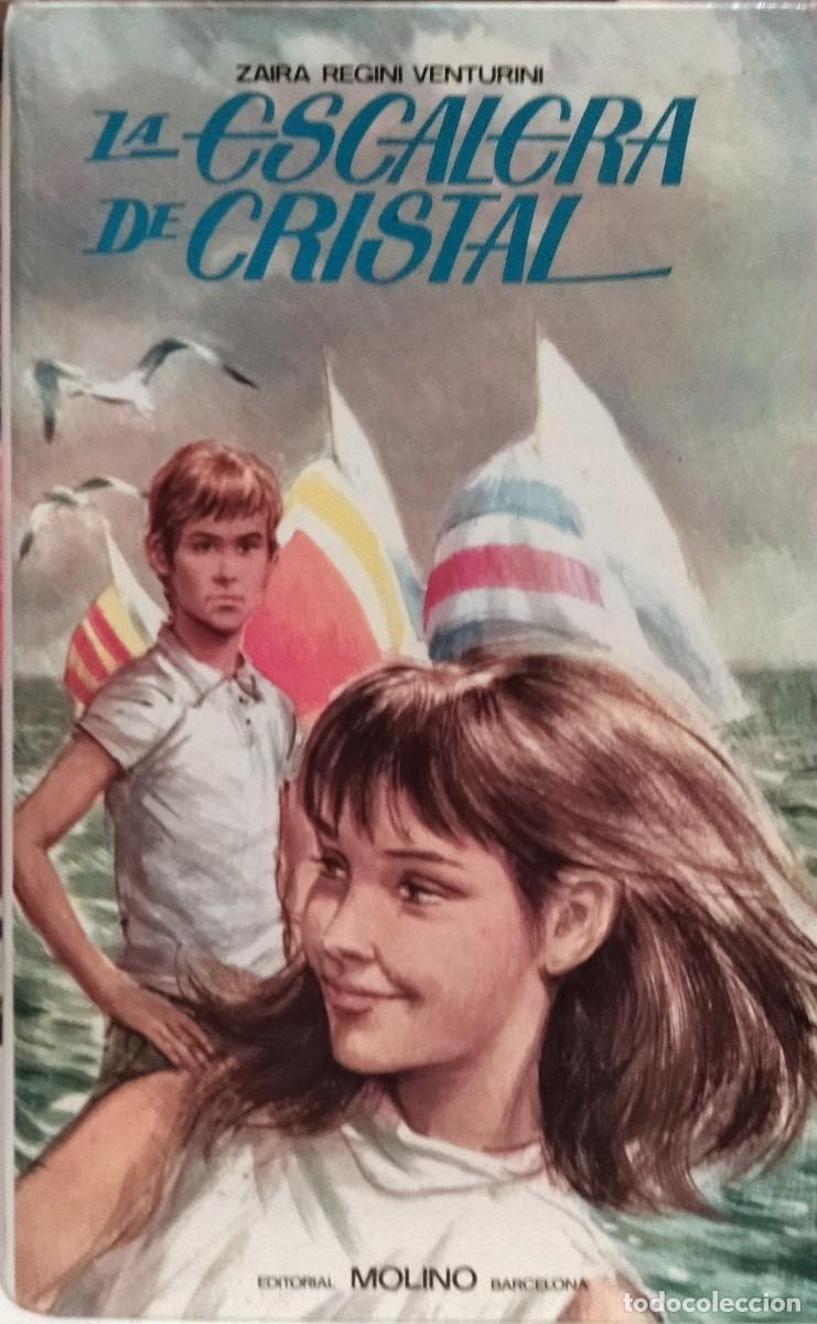 Libros de segunda mano: LA ESCALERA DE CRISTAL / ZAIRA REGINI VENTURINI. EDITORIAL MOLINO 1969. MUY BUEN ESTADO.