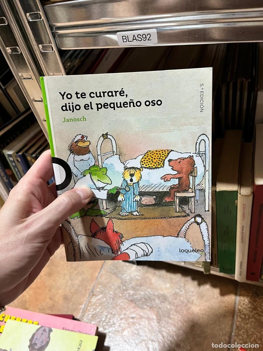 Libri di seconda mano: BLAS92 Yo te curar&eacute;, dijo el peque&ntilde;o oso &ndash; Janosch &ndash; Loqueleo
