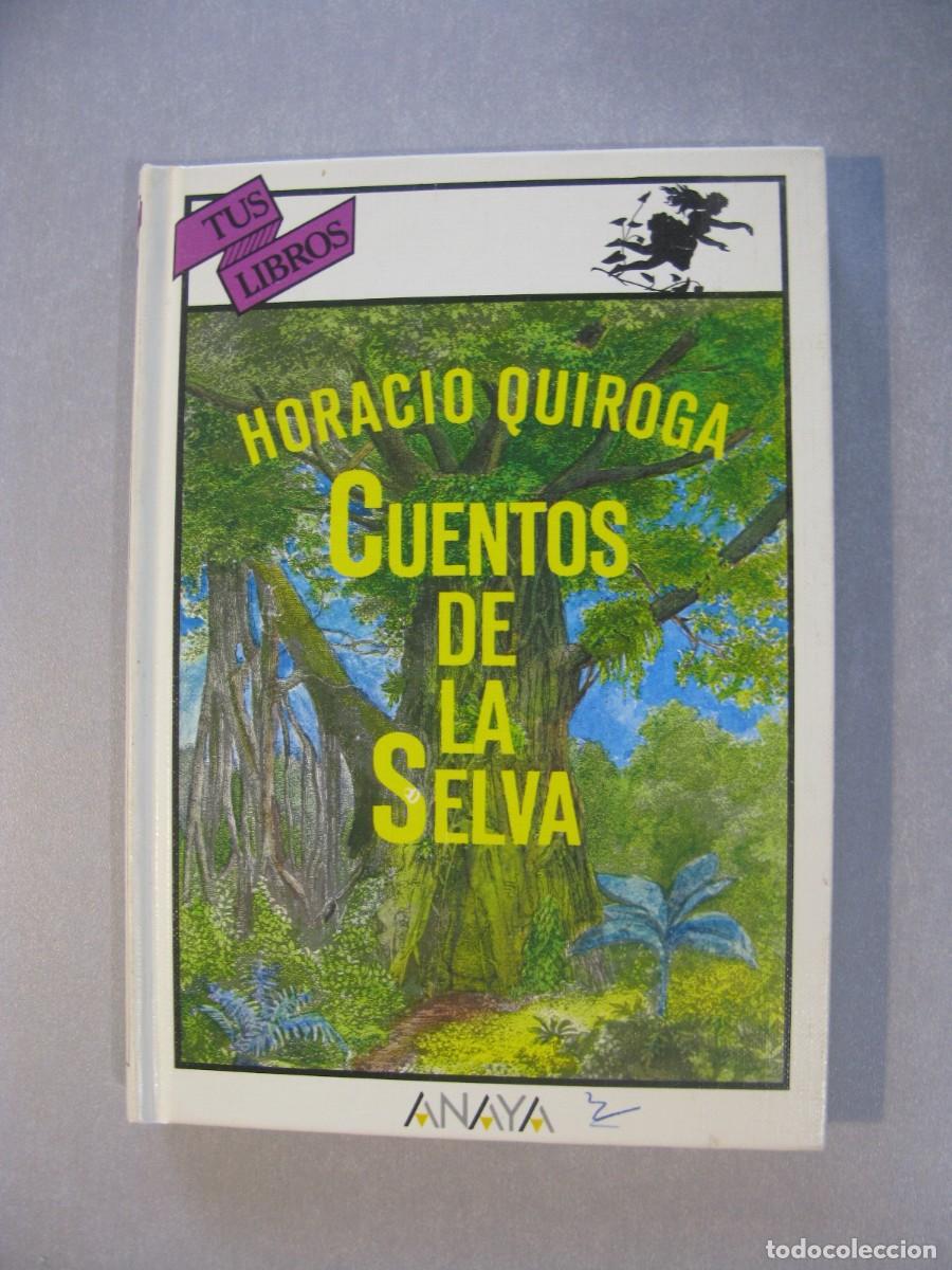 Libros de segunda mano: CUENTOS DE LA SELVA - HORACIO QUIROGA - TUS LIBROS ANAYA #10