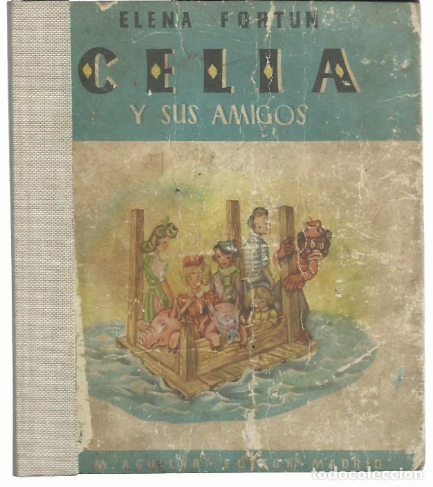 Libros de segunda mano: Elena FORT&Uacute;N : Celia y sus amigos. (Ilustraciones de L. de Ben. M. Aguilar ed., a&ntilde;os 40-50)