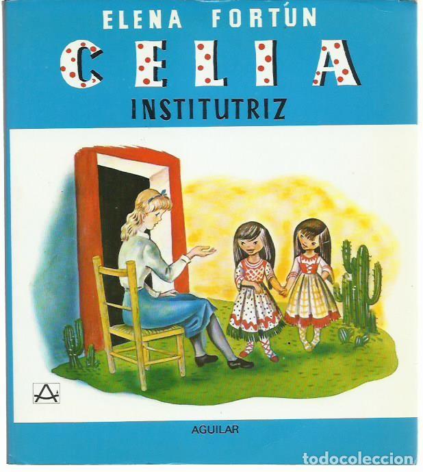 Libros de segunda mano: Elena FORT&Uacute;N : Celia institutriz. (Ilustraciones de &Aacute;lvaro Delgado. M. Aguilar ed., 1981)