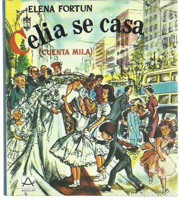 Libros de segunda mano: Elena FORT&Uacute;N : Celia se casa (cuenta Mila). Ilustraciones de Bernal. M. Aguilar ed., 1981)