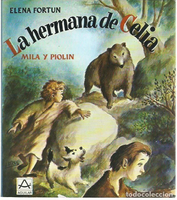 Libros de segunda mano: Elena FORT&Uacute;N : La hermana de Celia (Mila y Piol&iacute;n). Primera parte. Ilustraciones de Bernal. 1981