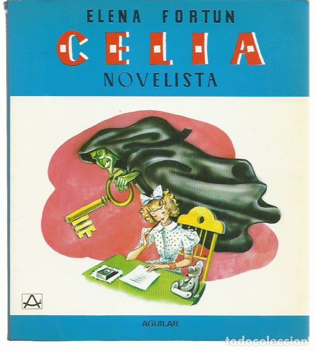 Libros de segunda mano: Elena FORT&Uacute;N : Celia novelista. (Ilustraciones de A.H. Palacios. M. Aguilar ed., 1982)