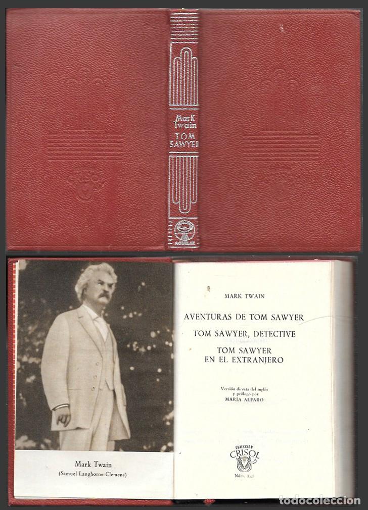 Libros de segunda mano: AVENTURAS DE TOM SAWYER, TOM SAWYER DETECTIVE, TOM SAWYER EN EL EXTRANJERO - A-CRISOL-2036