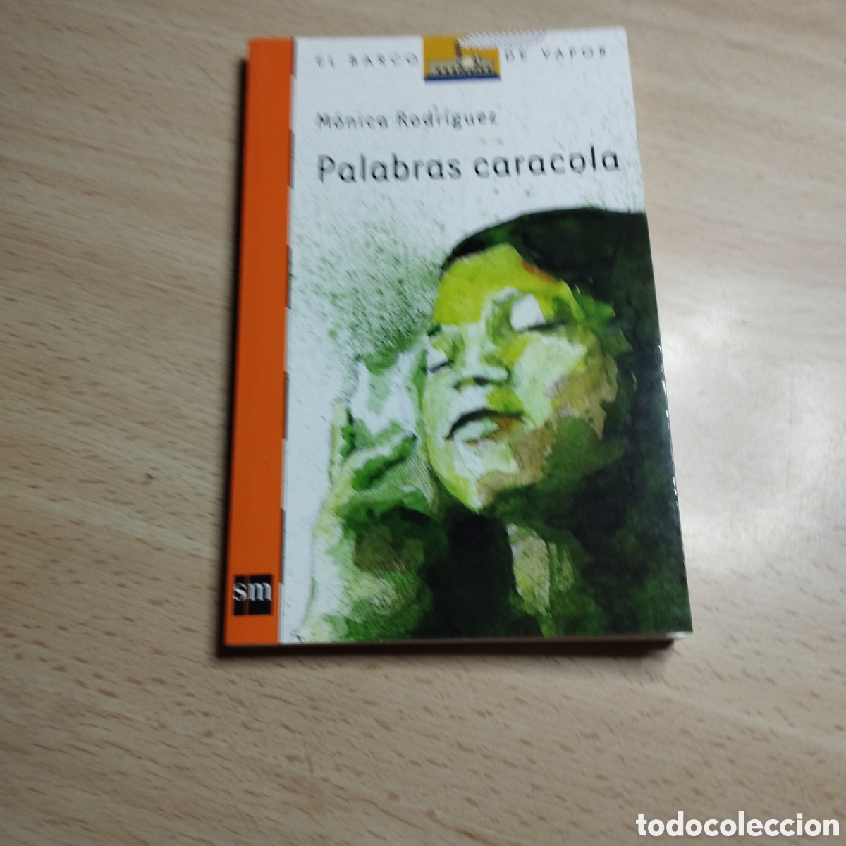 Libros de segunda mano: Palabras caracola. M&oacute;nica Rodr&iacute;guez. 2011. El barco de vapor SM. 1&ordf; Edici&oacute;n