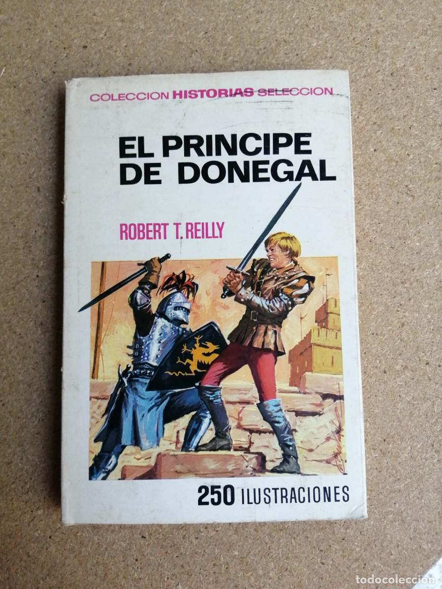 Libros de segunda mano: EL PRINCIPE DE DONEGAL (ROBERT T. REILLY) COLECCION HISTORIAS SELECCION