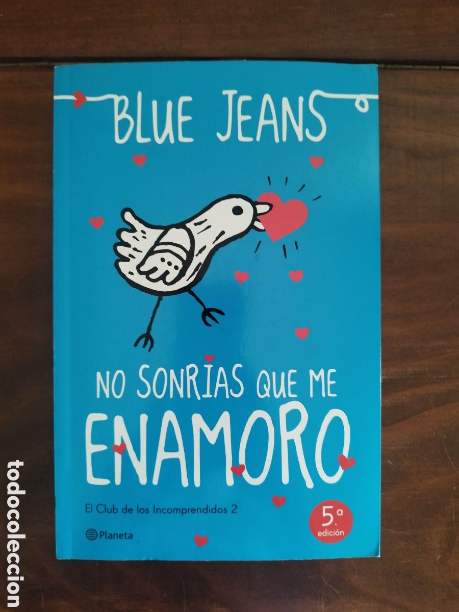 Libros de segunda mano: No sonr&iacute;as que me enamoro de Blue Jeans (con dedicatoria autor)