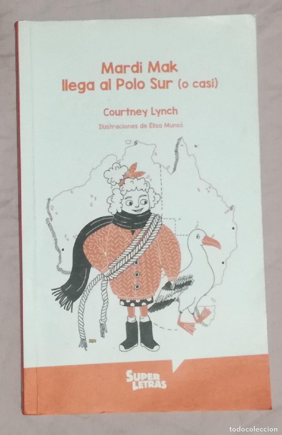 Libros de segunda mano: Mardi Mak llega al Polo Sur (o casi) - Courtney Lynch; Super Letras