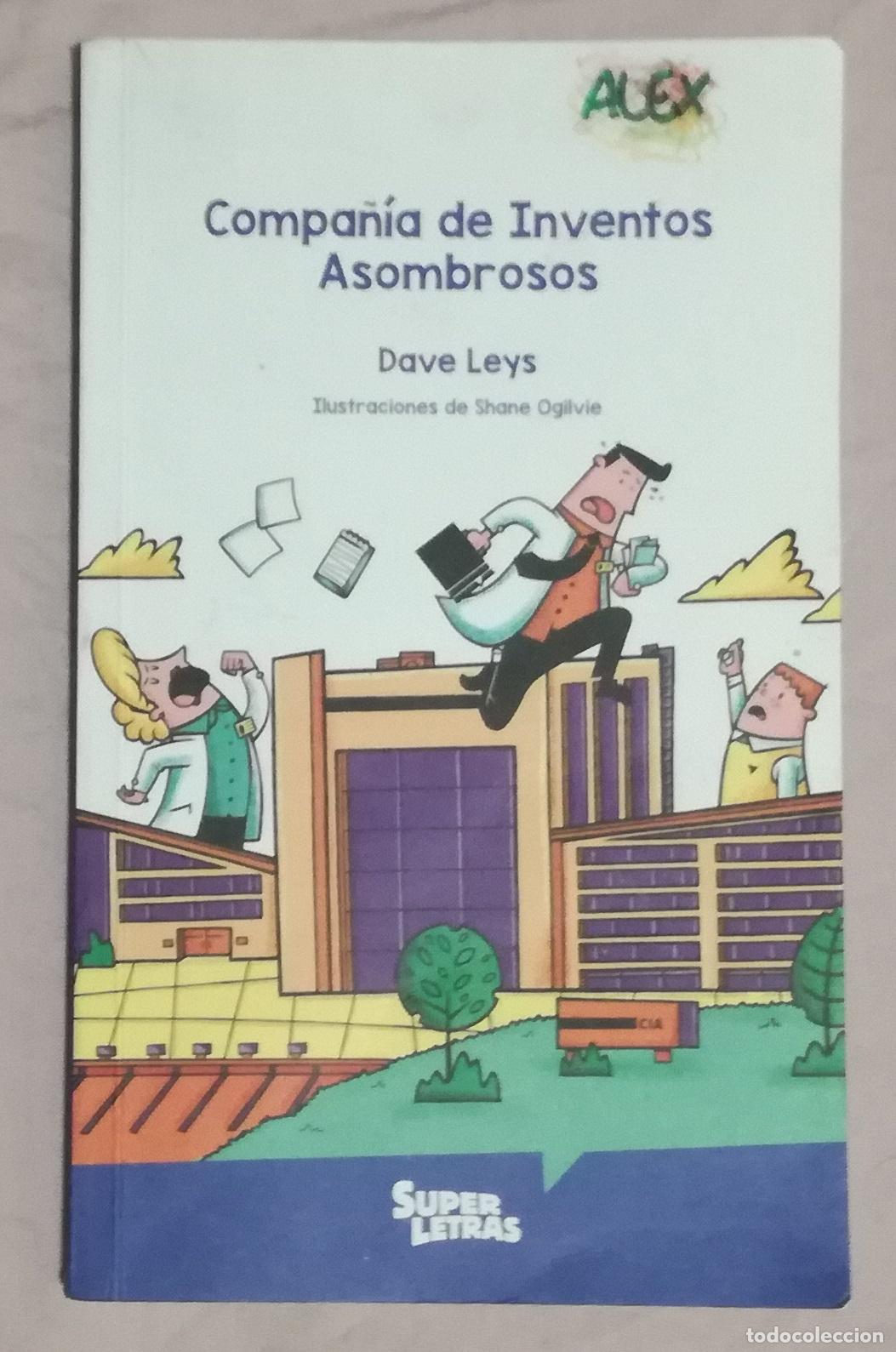 Libros de segunda mano: Compa&ntilde;&iacute;a de Inventos Asombrosos - Dave Leys; Super Letras