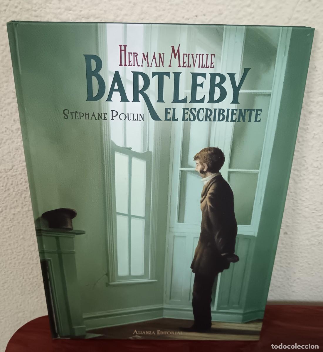 Libros de segunda mano: BARTLEBY EL ESCRIBIENTE HERMAN MELVILLE ST&Eacute;PHANE POULIN ALIANZA EDITORIAL A&Ntilde;O 2014