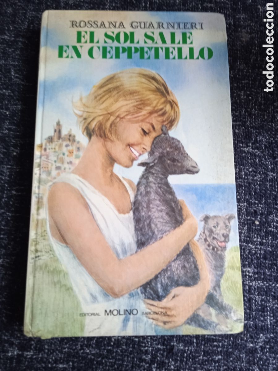 Libros de segunda mano: EL SOL SALE EN CEPPETELLO / ROSSANA GUARNIERI,-ED. MOLINO A&Ntilde;OS 70