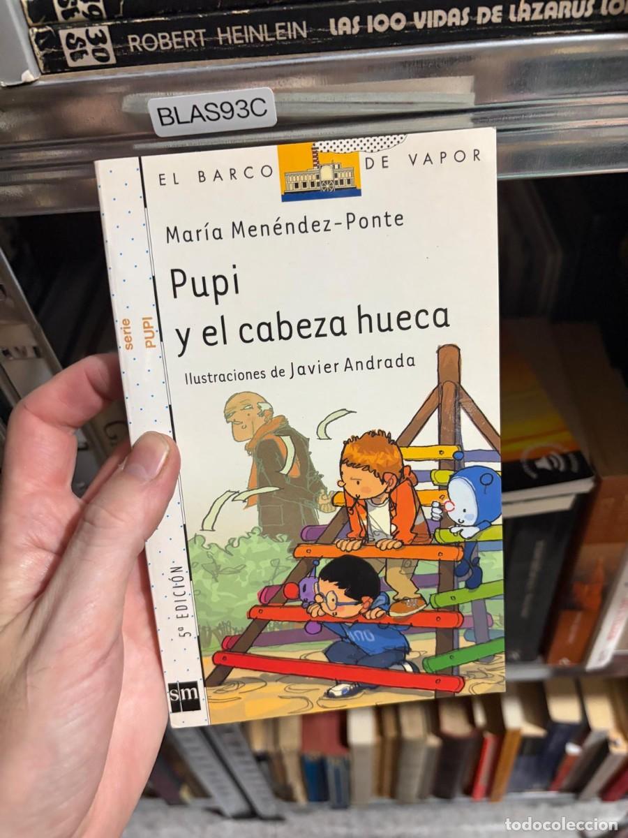 Libros de segunda mano: BLAS93C Pupi y el cabeza hueca &ndash; Mar&iacute;a Men&eacute;ndez-Ponte &ndash; SM (El Barco de Vapor).
