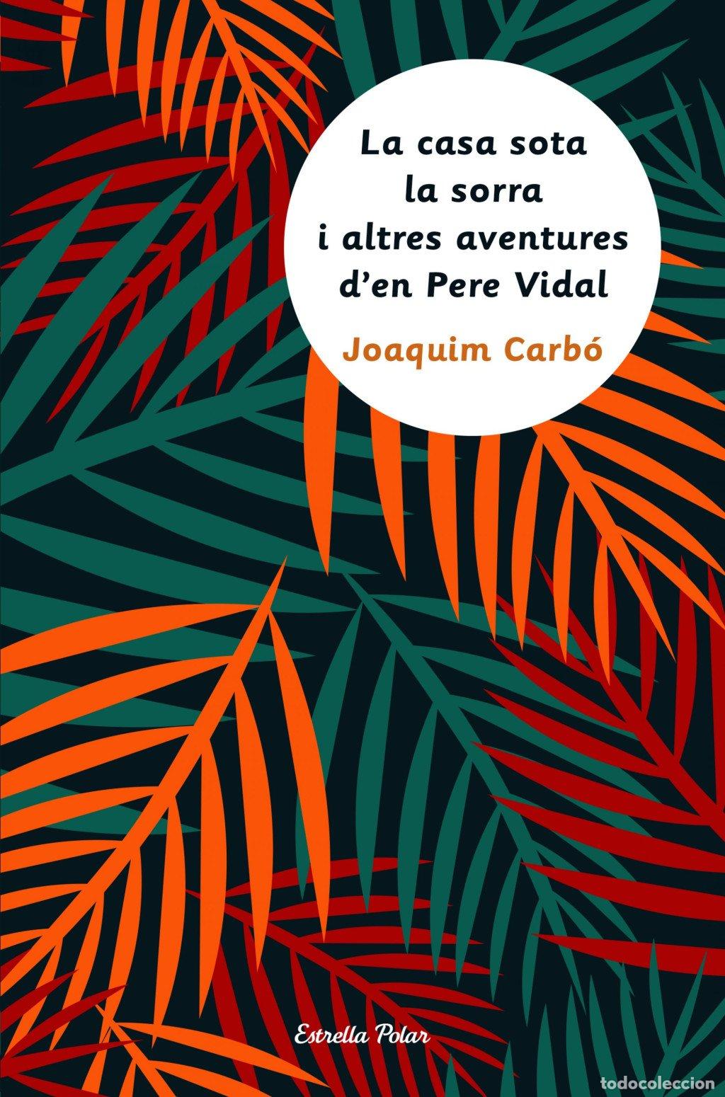 Libros de segunda mano: La Casa Sota la Sorra i Altres Aventures d'En Pere Vidal - Joaquim Carb&oacute; - Estrella Polar - La Via L