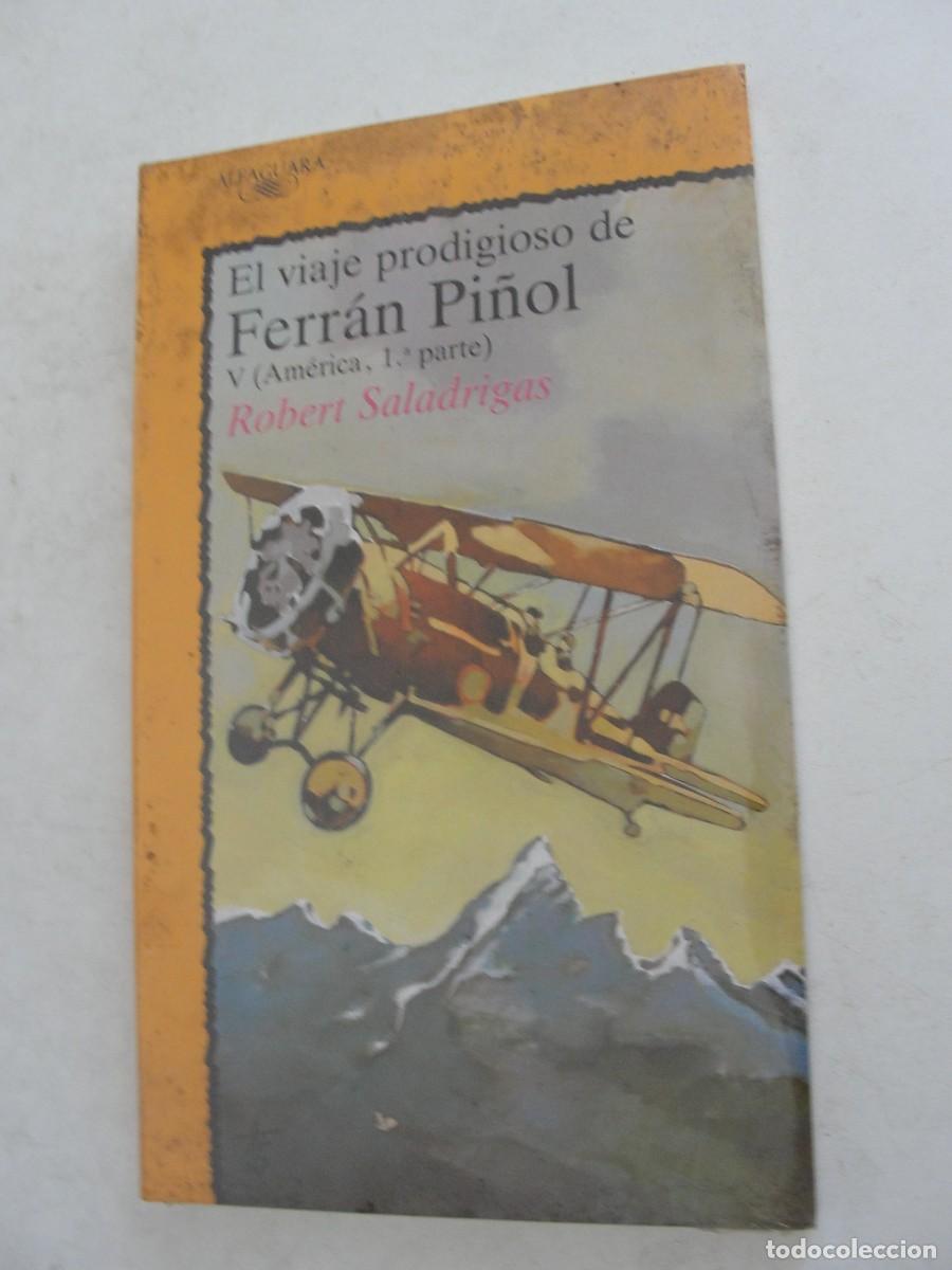 Libros de segunda mano: ALFAGUARA JUVENIL - EL VIAJE PRODIGIOSO DE FERRAN PI&Ntilde;OL ( V 1&ordf; PARTE AMERICA ) SALADRIGAS PRECINTADO