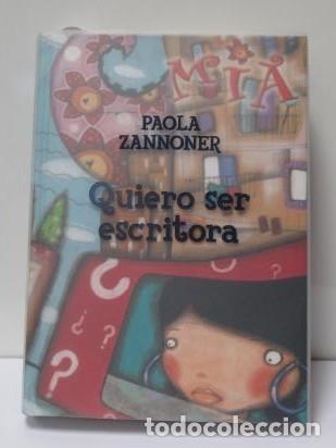 Libros de segunda mano: Quiero ser escritora por Paola Zannoner Las incre&iacute;bles y fant&aacute;sticas aventuras de Mia, escritas por