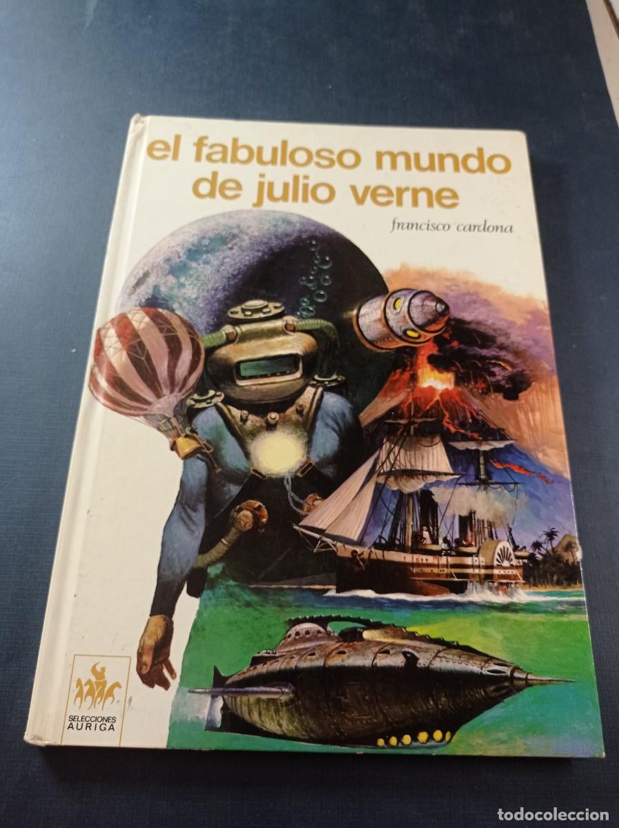 Libros de segunda mano: EL FABULOSO MUNDO DE JULIO VERNE. FRANCISCO CARDONA. AURIGA, AFHA, 1978. SEGRELLES, BALLESTAR +++