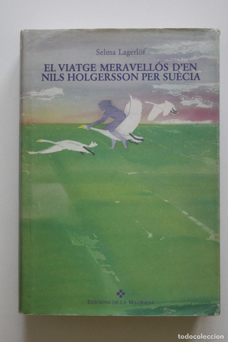 Libros de segunda mano: Selma Lagerl&ouml;f - El viatge meravell&oacute;s d'en Nils Holgersson per Su&egrave;cia - La Magrana TAPA DURA