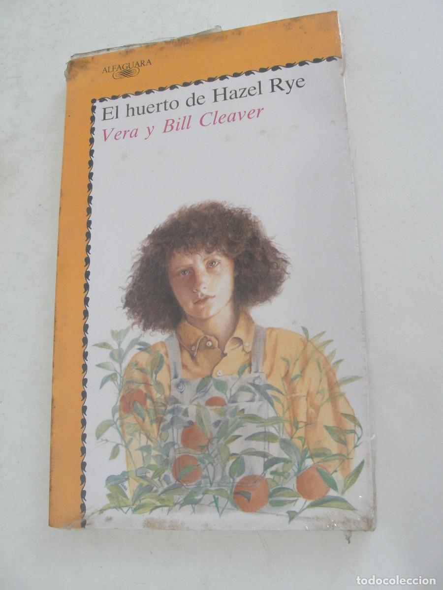 Libros de segunda mano: alfaguara juvenil 323 - VERA & BILL CLEAVER / EL HUERTO DE HAZEL RYE - 1988 &iexcl;&iexcl; PRECINTADO !!