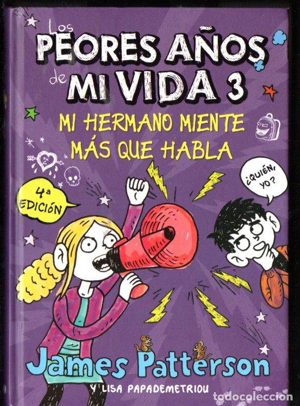 Libros de segunda mano: JAMER PATTERSON : PEORES A&Ntilde;OS DE MI VIDA 3 - MI HERMANO MIENTE M&Aacute;S QUE HABLA (LA GALERA, 2013)