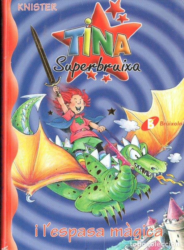 Libros de segunda mano: KNISTER : TINAA SUPERBRUIXA I L&Egrave;SPASA M&Agrave;GICA (BRU&Ntilde;O, 1998) CATAL&Aacute;N
