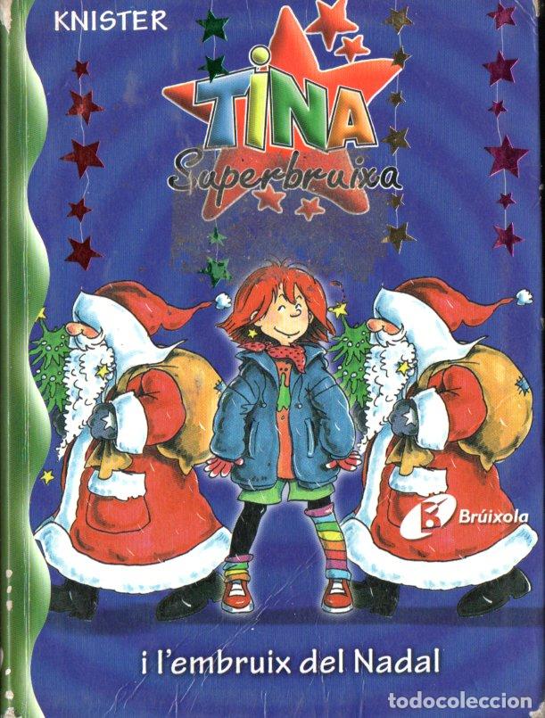 Libros de segunda mano: KNISTER : TINA SUPERBRUIXA I L'EMBRUIX DEL NADAL (BRUIXOLA, 2002) CATAL&Aacute;N