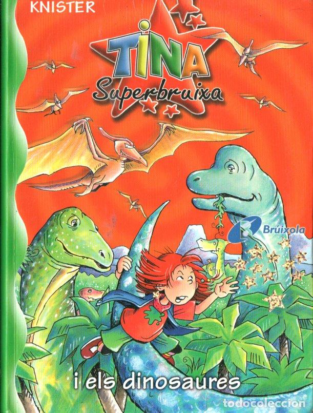 Libros de segunda mano: KNISTER : TINA SUPERBRUIXA I ELS DINOSAURES (BRUIXOLA, 2002) CATAL&Aacute;N