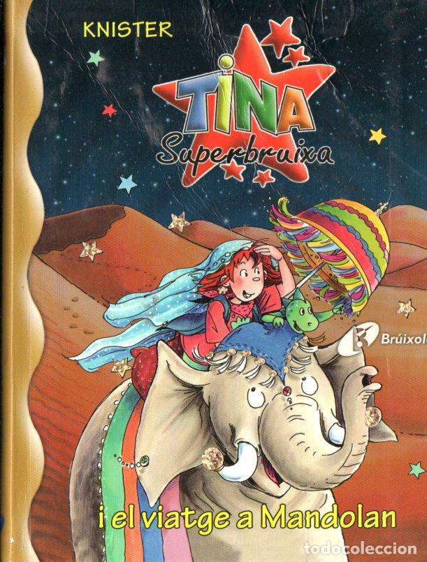 Libros de segunda mano: KNISTER : TINA SUPERBRUIXA I EL VIATGE A MANDOLAN (BRUIXOLA, 2002) CATAL&Aacute;N