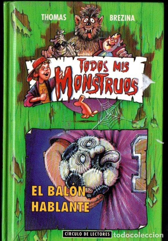 Libros de segunda mano: THOMAS BREZINA : TODOS MIS MONSTRUOS - EL BAL&Oacute;N HABLANTE (C&Iacute;RCULO, 2000)