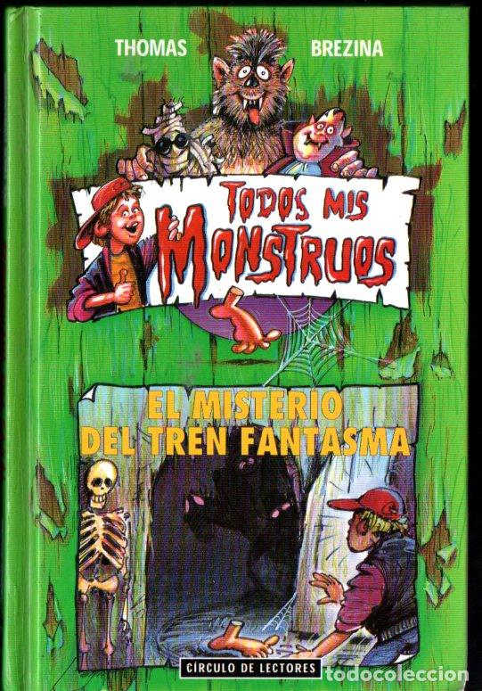Libros de segunda mano: THOMAS BREZINA : TODOS MIS MONSTRUOS - EL MISTERIO DEL TREN FANTASMA (C&Iacute;RCULO, 2000)