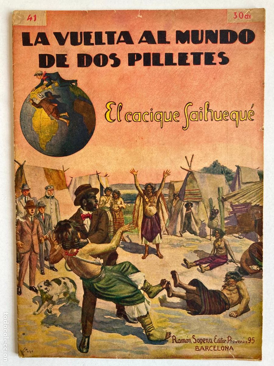 Libros de segunda mano: LA VUELTA AL MUNDO DE DOS PILLETES, N&ordm;41 EL CACIQUE SAIHUEQU&Eacute; - R. SOPENA