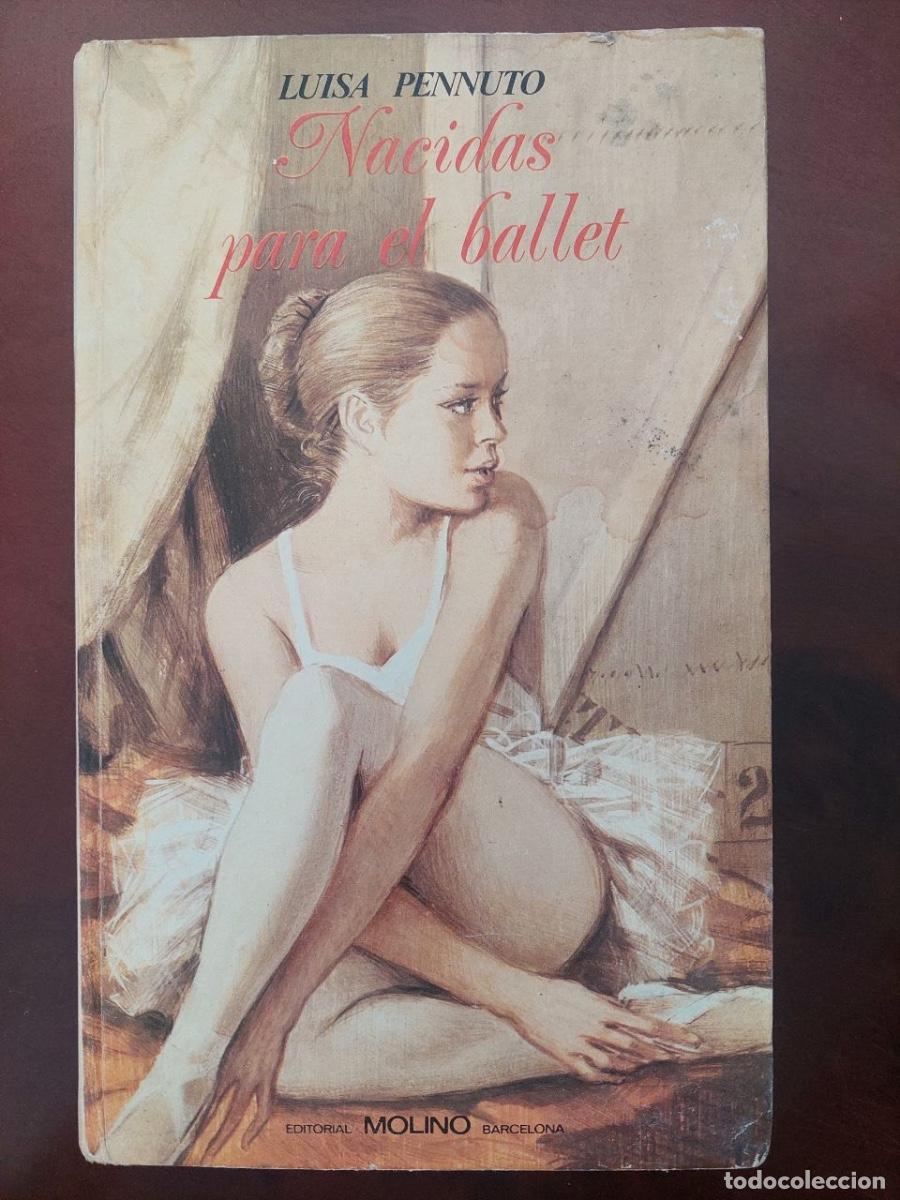 Libros de segunda mano: Nacidas para el ballet. Pennuto, Luisa.
