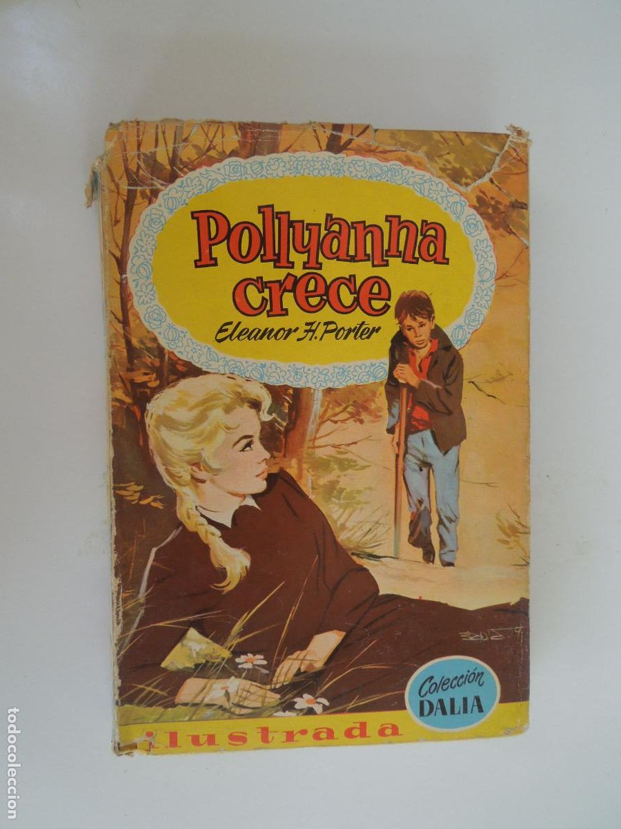 Libros de segunda mano: POLLYANNA CRECE - ELEANOR H PORTER - ILUSTRADA - COL DALIA - EDT BRUGUERA 1959 1&ordf; EDC
