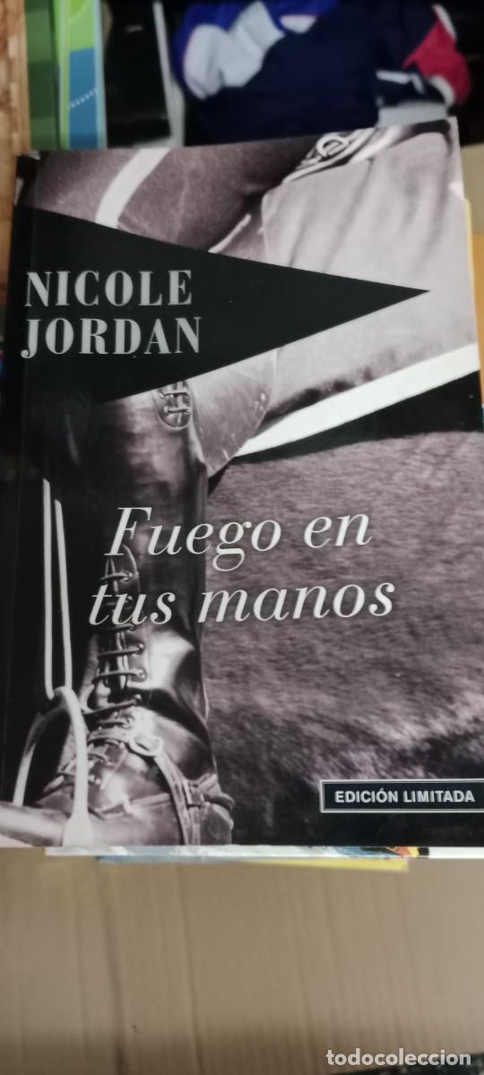 Libros de segunda mano: FUEGO EN TUS MANOS NICOLE JORDAN EDICION LIMITADA LIBRO G-XTI39