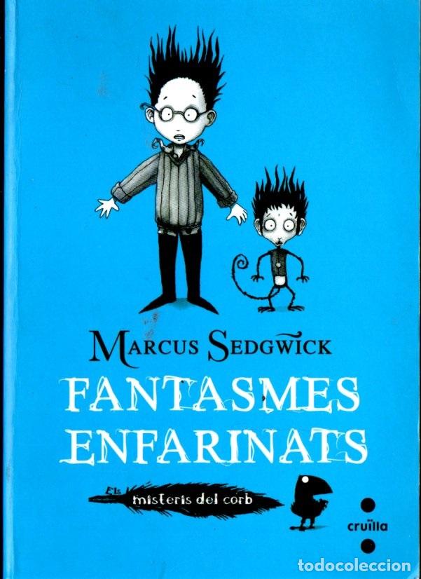 Libros de segunda mano: MARCUS SEDGWICK : FANTASMES ENFARINATS (CRU&Iuml;LLA, 2011) CATAL&Aacute;N