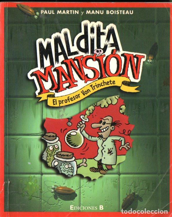 Libros de segunda mano: MARTIN Y BOSTEAU : MALDITA NANSI&Oacute;N EL PROFESOR VON TRINCHETE (EDICIONES B, 2002)
