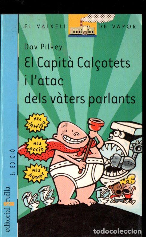 Libros de segunda mano: DAV PILKEY : EL CAPIT&Agrave; CAL&Ccedil;OTETS I L'ATAC DELS VATERS PARLANTS (CRU&Iuml;LLA, 2007) CATAL&Aacute;N