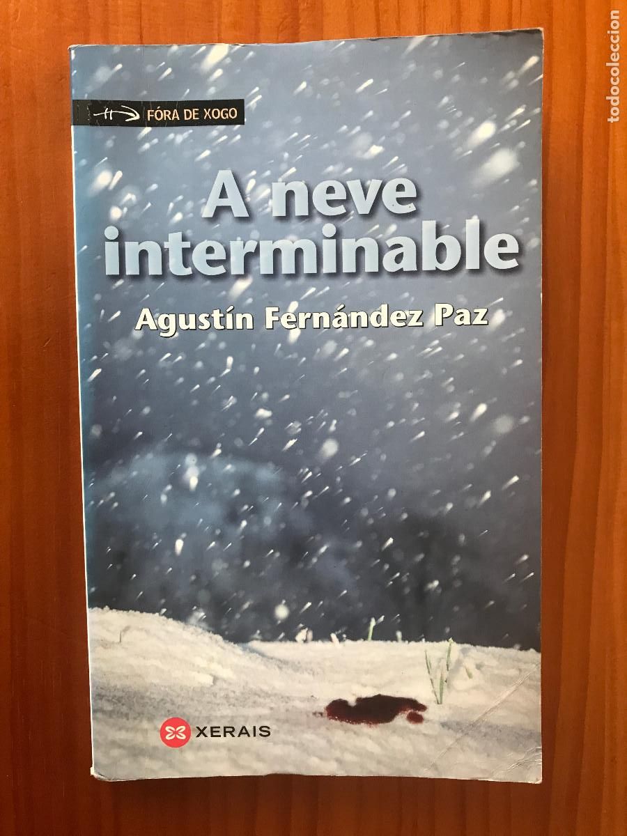 Libros de segunda mano: A neve interminable / Agust&iacute;n Fern&aacute;ndez Paz. Xerais