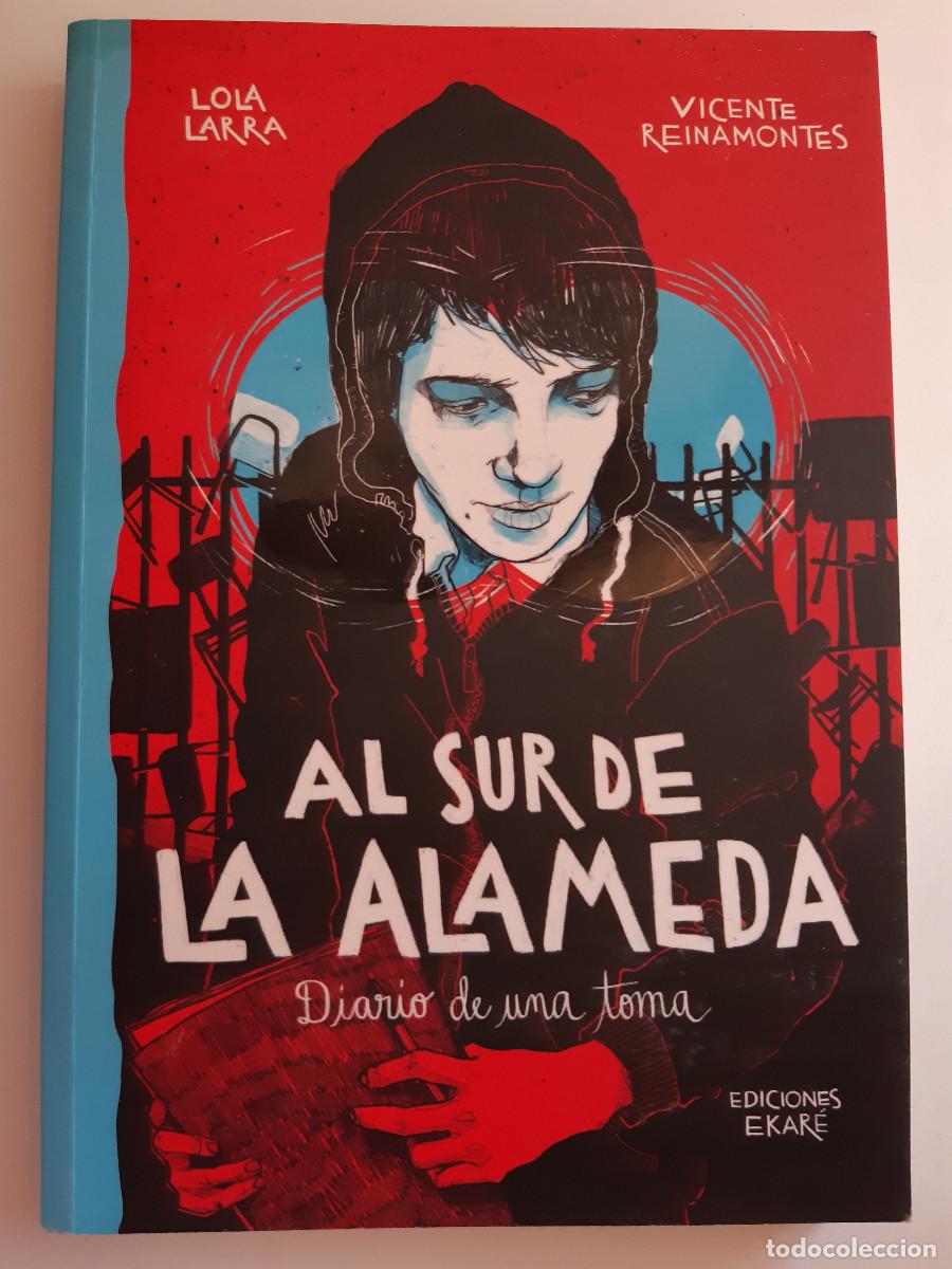 Libros de segunda mano: AL SUR DE LA ALAMEDA DIARIO DE UNA TOMA LOLA LARRA VICENTE REINA MONTES EKARE 2015 JUVENIL NOVELA