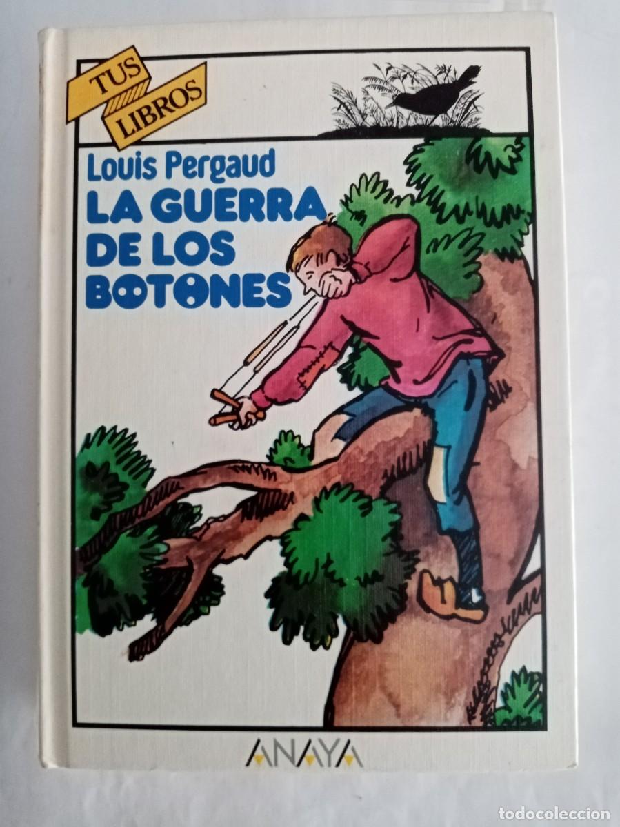 Libros de segunda mano: LA GUERRA DE LOS BOTONES . Louis Pergaud ( ANAYA )