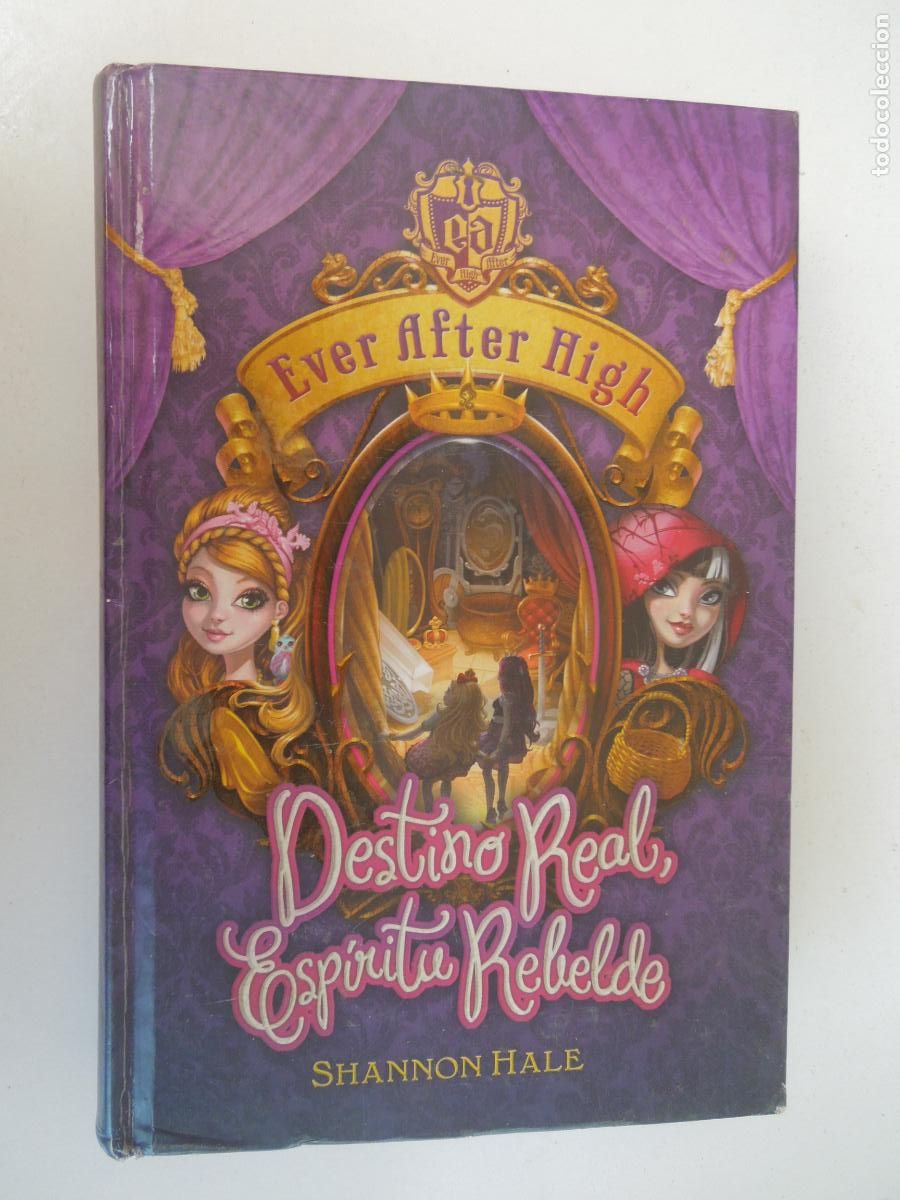 Libros de segunda mano: DESTINO REAL, ESP&Iacute;RITU REBELDE - SHANNON HALE - EVER AFTER HIGH - ALFAGUARA 1&ordf; EDICI&Oacute;N 2014.