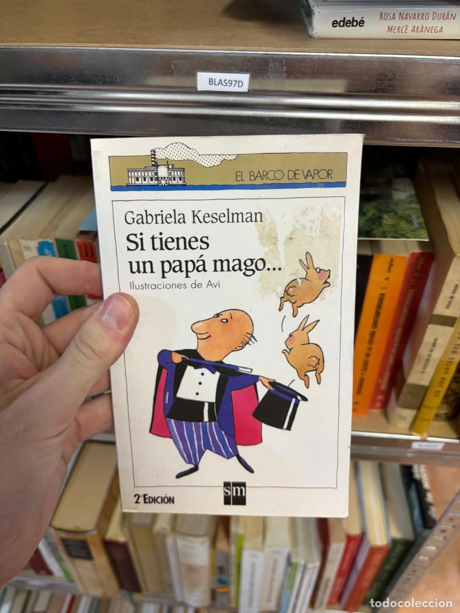 Libros de segunda mano: BLAS97D Si tienes un pap&aacute; mago..., Gabriela Keselman, SM