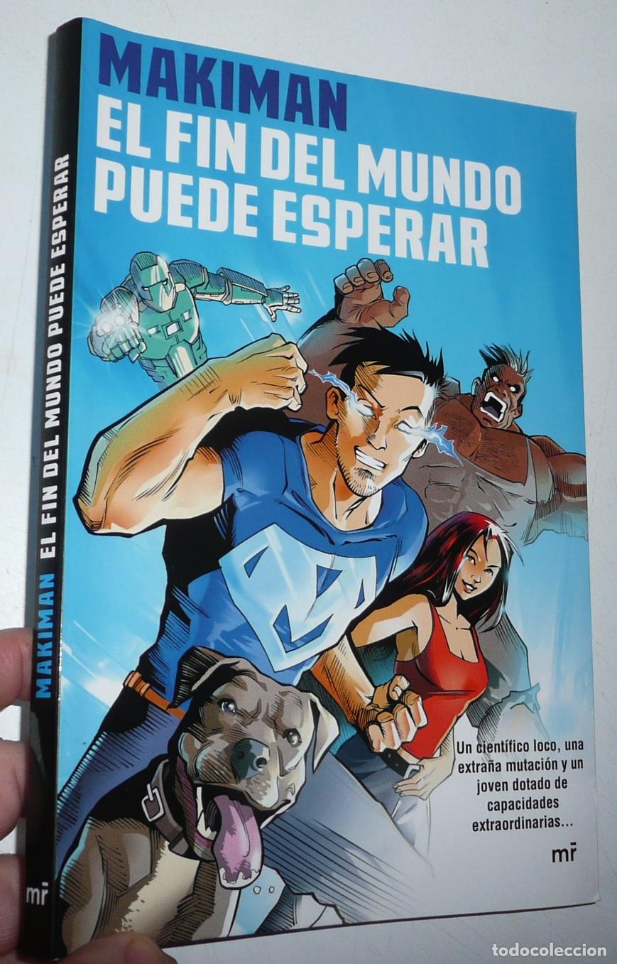 Libros de segunda mano: Makiman. El fin del mundo puede esperar (Colecci&oacute;n 4You2, Mart&iacute;nez Roca, 2017)